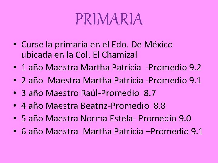 PRIMARIA • Curse la primaria en el Edo. De México ubicada en la Col.