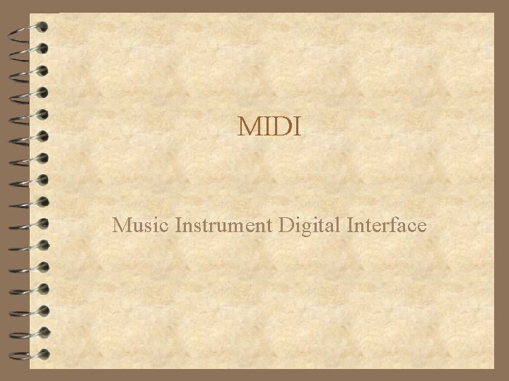MIDI Music Instrument Digital Interface 