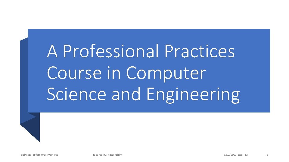 A Professional Practices Course in Computer Science and Engineering Subject: Professional Practices Prepared by: