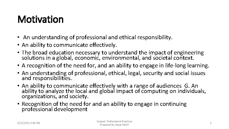 Motivation • An understanding of professional and ethical responsibility. • An ability to communicate