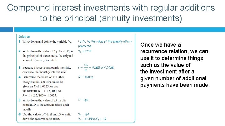 Compound interest investments with regular additions to the principal (annuity investments) Once we have