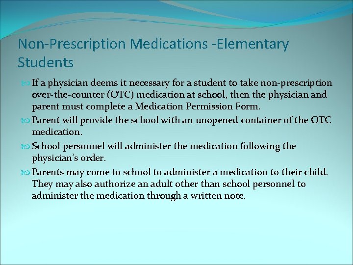 Non-Prescription Medications -Elementary Students If a physician deems it necessary for a student to