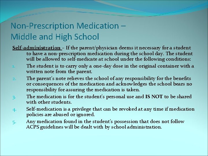 Non-Prescription Medication – Middle and High School Self-administration – If the parent/physician deems it