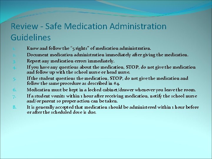 Review - Safe Medication Administration Guidelines 1. 2. 3. 4. 5. 6. 7. 8.