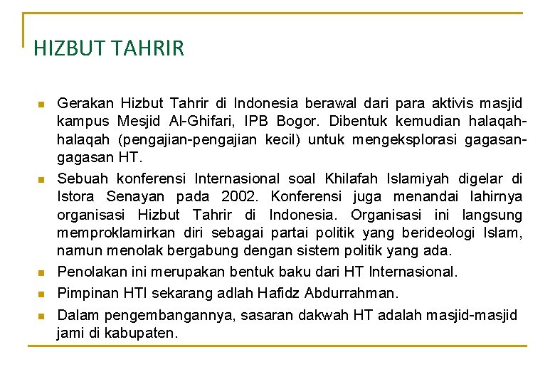 HIZBUT TAHRIR n n n Gerakan Hizbut Tahrir di Indonesia berawal dari para aktivis HIZBUT TAHRIR n n n Gerakan Hizbut Tahrir di Indonesia berawal dari para aktivis