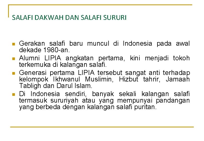 SALAFI DAKWAH DAN SALAFI SURURI n n Gerakan salafi baru muncul di Indonesia pada SALAFI DAKWAH DAN SALAFI SURURI n n Gerakan salafi baru muncul di Indonesia pada