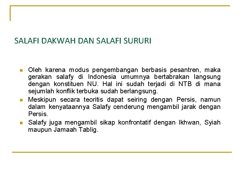 SALAFI DAKWAH DAN SALAFI SURURI n n n Oleh karena modus pengembangan berbasis pesantren, SALAFI DAKWAH DAN SALAFI SURURI n n n Oleh karena modus pengembangan berbasis pesantren,