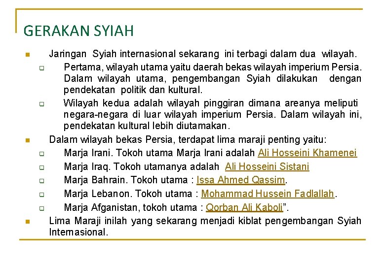 GERAKAN SYIAH n q q q q q n Jaringan Syiah internasional sekarang ini GERAKAN SYIAH n q q q q q n Jaringan Syiah internasional sekarang ini
