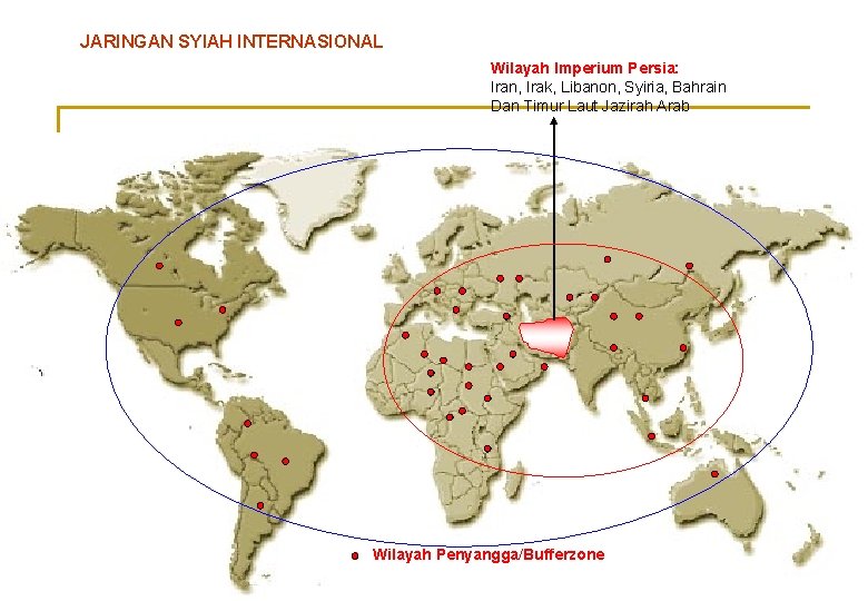 JARINGAN SYIAH INTERNASIONAL Wilayah Imperium Persia: Iran, Irak, Libanon, Syiria, Bahrain Dan Timur Laut JARINGAN SYIAH INTERNASIONAL Wilayah Imperium Persia: Iran, Irak, Libanon, Syiria, Bahrain Dan Timur Laut