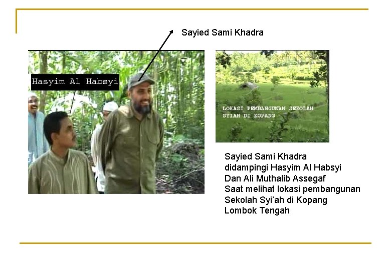 Sayied Sami Khadra didampingi Hasyim Al Habsyi Dan Ali Muthalib Assegaf Saat melihat lokasi Sayied Sami Khadra didampingi Hasyim Al Habsyi Dan Ali Muthalib Assegaf Saat melihat lokasi
