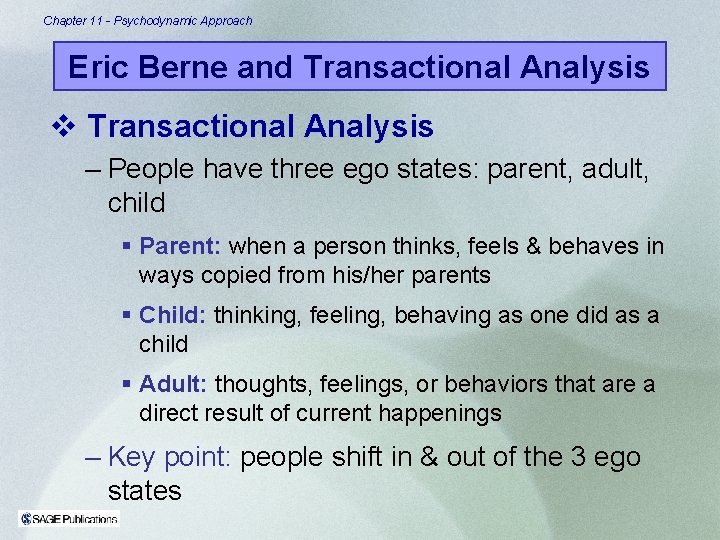 Chapter 11 - Psychodynamic Approach Eric Berne and Transactional Analysis v Transactional Analysis –