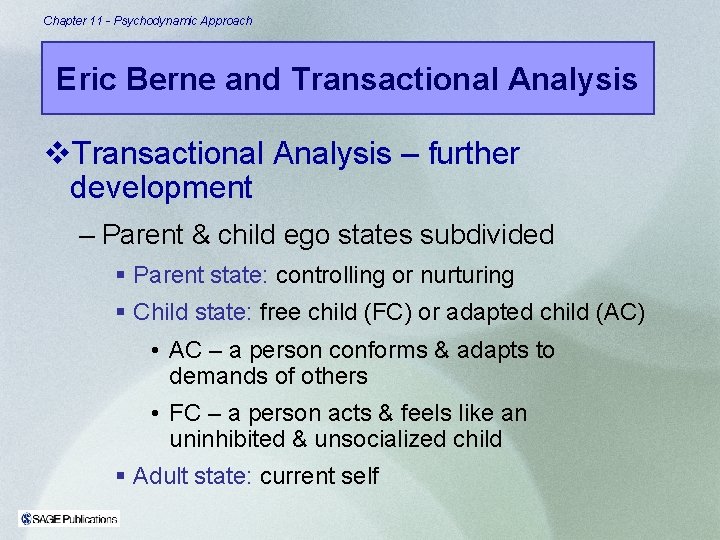 Chapter 11 - Psychodynamic Approach Eric Berne and Transactional Analysis v. Transactional Analysis – Chapter 11 - Psychodynamic Approach Eric Berne and Transactional Analysis v. Transactional Analysis –