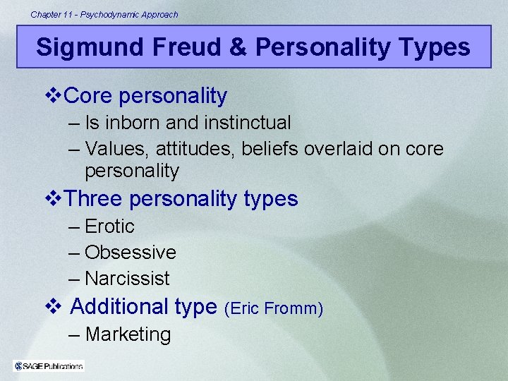 Chapter 11 - Psychodynamic Approach Sigmund Freud & Personality Types v. Core personality –