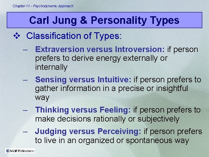 Chapter 11 - Psychodynamic Approach Carl Jung & Personality Types v Classification of Types: