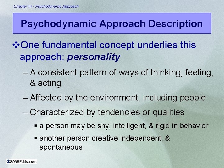 Chapter 11 - Psychodynamic Approach Description v. One fundamental concept underlies this approach: personality Chapter 11 - Psychodynamic Approach Description v. One fundamental concept underlies this approach: personality
