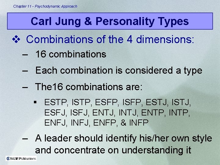 Chapter 11 - Psychodynamic Approach Carl Jung & Personality Types v Combinations of the