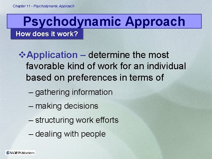 Chapter 11 - Psychodynamic Approach How does it work? v. Application – determine the