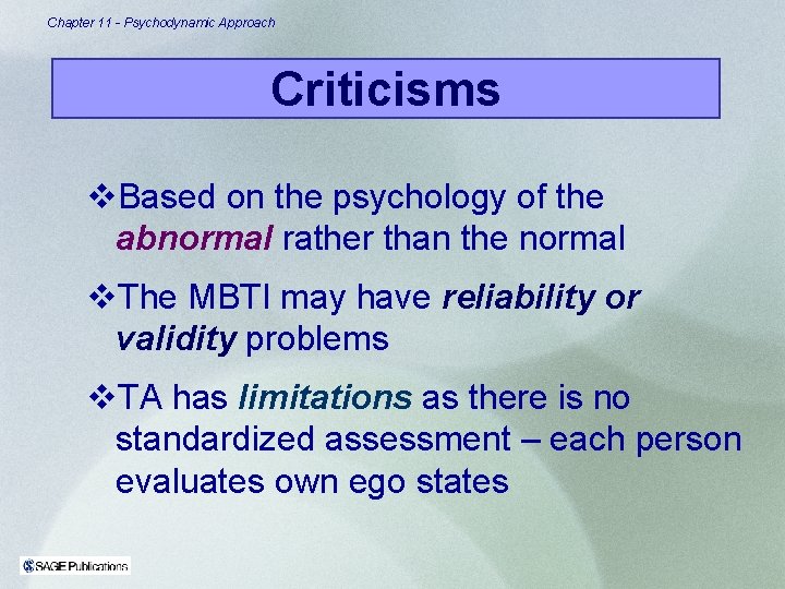 Chapter 11 - Psychodynamic Approach Criticisms v. Based on the psychology of the abnormal