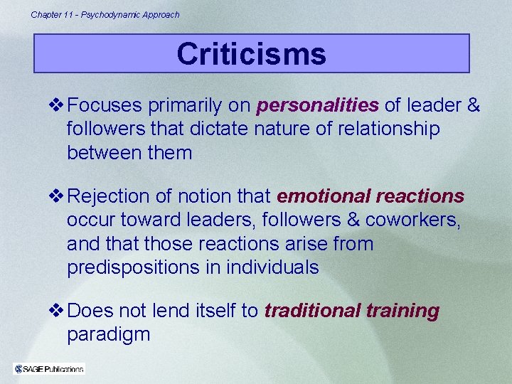 Chapter 11 - Psychodynamic Approach Criticisms v Focuses primarily on personalities of leader & Chapter 11 - Psychodynamic Approach Criticisms v Focuses primarily on personalities of leader &