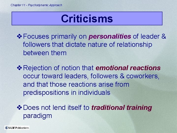 Chapter 11 - Psychodynamic Approach Criticisms v Focuses primarily on personalities of leader &