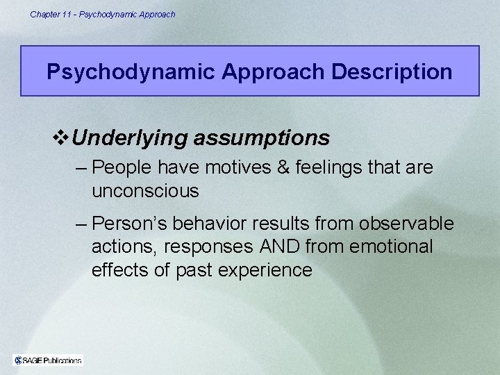 Chapter 11 - Psychodynamic Approach Description v. Underlying assumptions – People have motives &