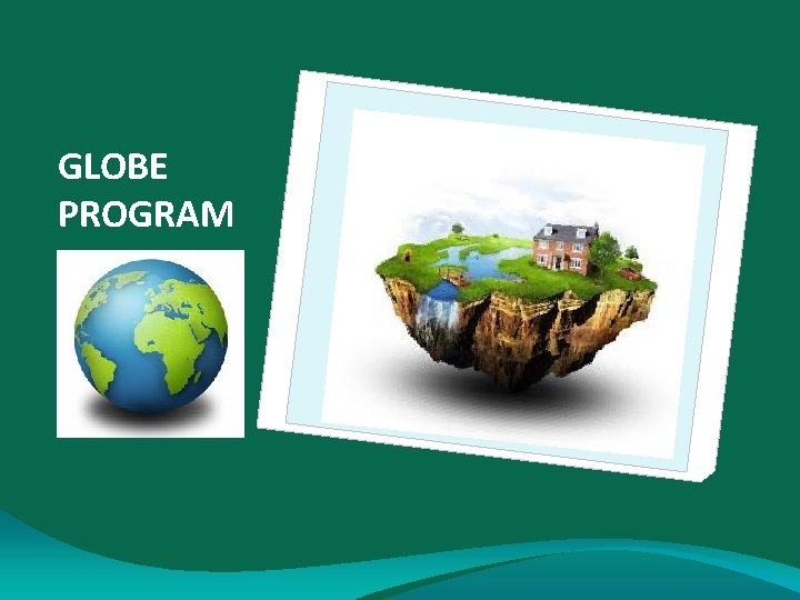 GLOBE PROGRAM 