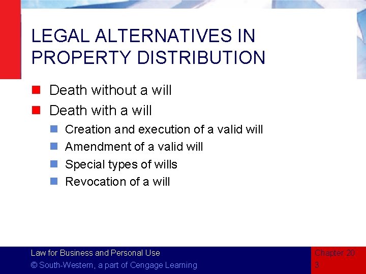 LEGAL ALTERNATIVES IN PROPERTY DISTRIBUTION n Death without a will n Death with a