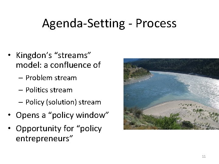 Agenda-Setting - Process • Kingdon’s “streams” model: a confluence of – Problem stream – Agenda-Setting - Process • Kingdon’s “streams” model: a confluence of – Problem stream –