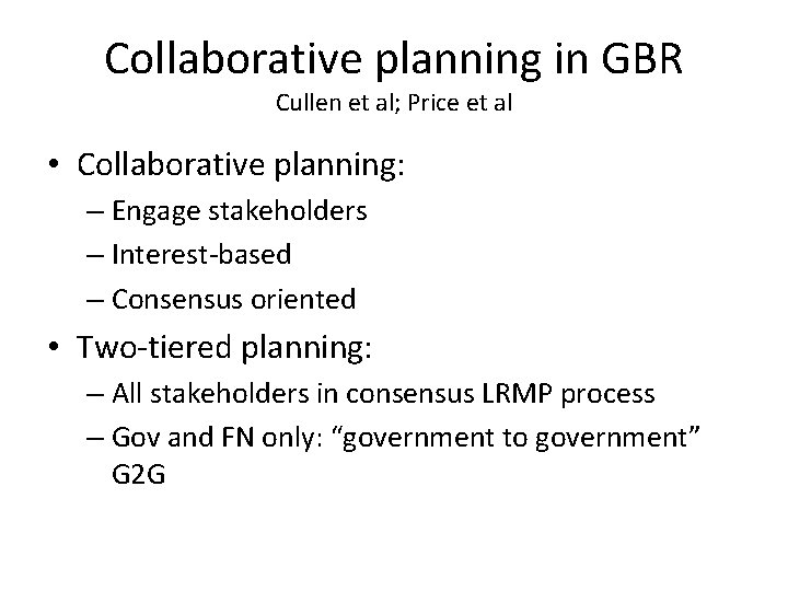 Collaborative planning in GBR Cullen et al; Price et al • Collaborative planning: – Collaborative planning in GBR Cullen et al; Price et al • Collaborative planning: –