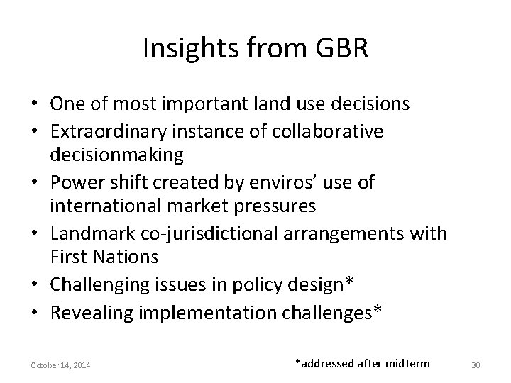 Insights from GBR • One of most important land use decisions • Extraordinary instance Insights from GBR • One of most important land use decisions • Extraordinary instance