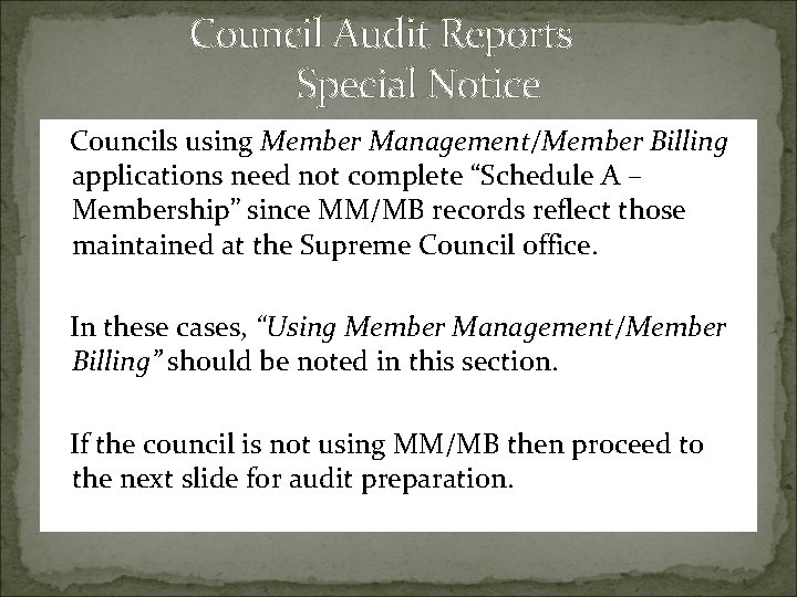 Council Audit Reports Special Notice Councils using Member Management/Member Billing applications need not complete