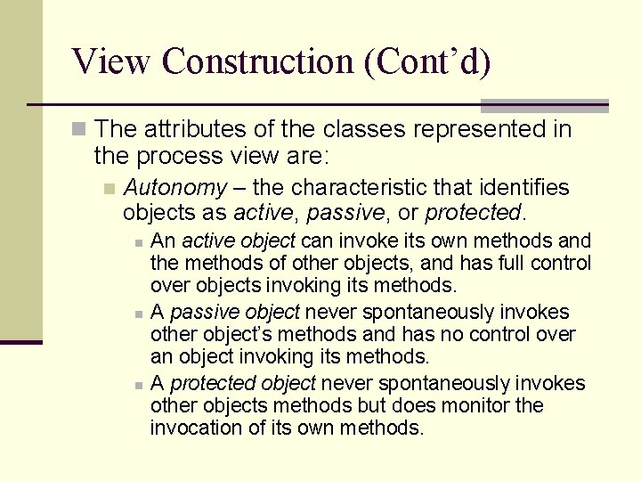 View Construction (Cont’d) n The attributes of the classes represented in the process view