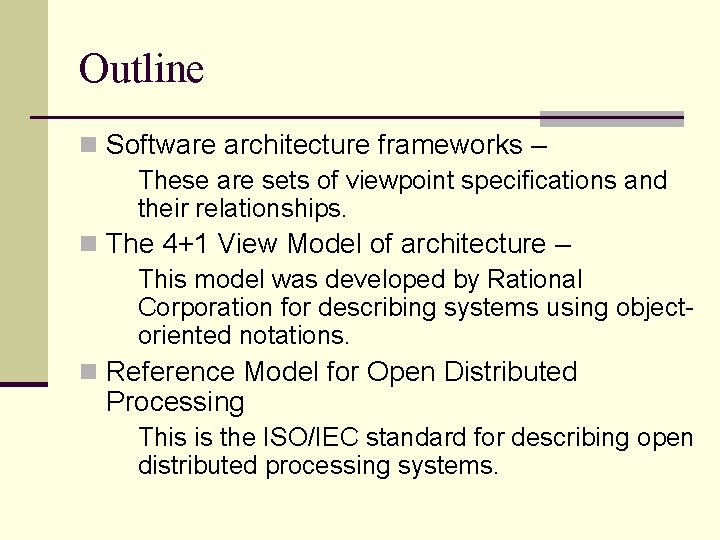 Outline n Software architecture frameworks – These are sets of viewpoint specifications and their