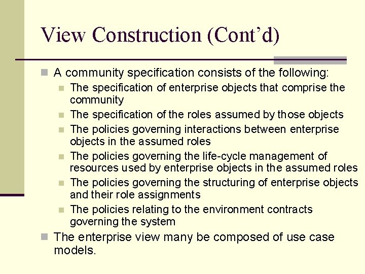 View Construction (Cont’d) n A community specification consists of the following: n The specification