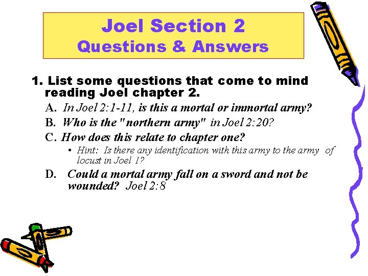 Joel Section 2 Questions & Answers 1. List some questions that come to mind