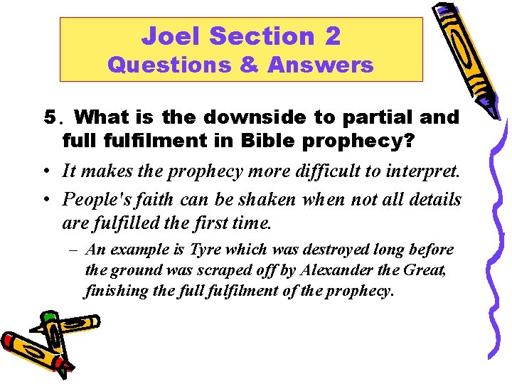 Joel Section 2 Questions & Answers 5. What is the downside to partial and