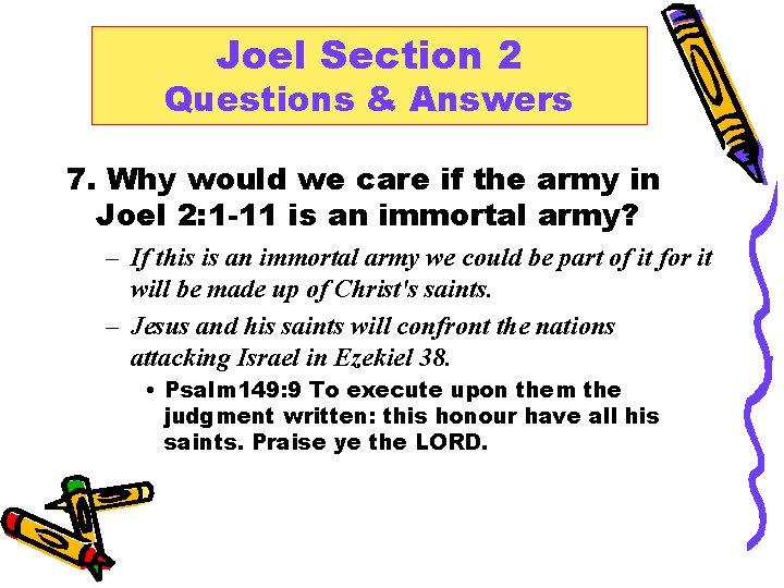 Joel Section 2 Questions & Answers 7. Why would we care if the army