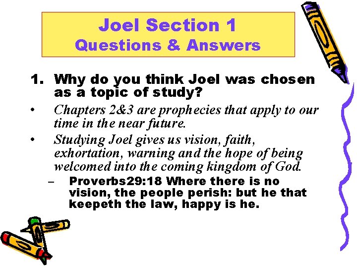 Joel Section 1 Questions & Answers 1. Why do you think Joel was chosen