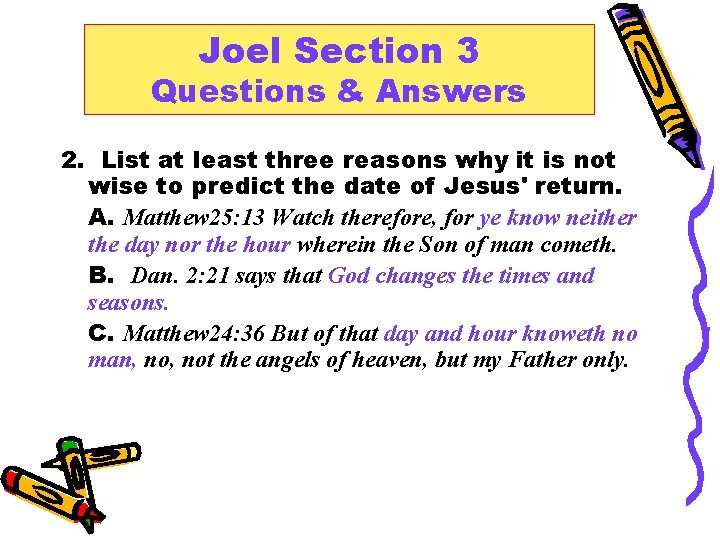 Joel Section 3 Questions & Answers 2. List at least three reasons why it