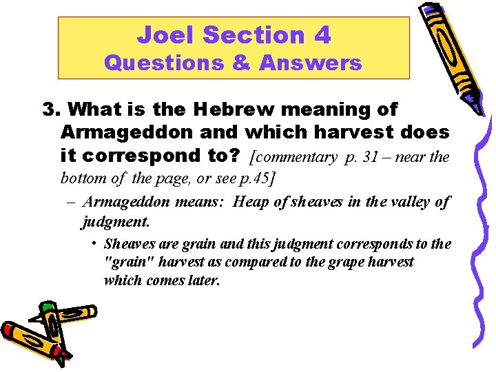 Joel Section 4 Questions & Answers 3. What is the Hebrew meaning of Armageddon