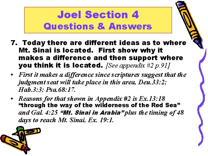 Joel Section 4 Questions & Answers 7. Today there are different ideas as to