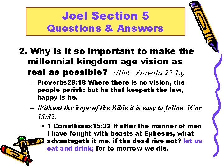 Joel Section 5 Questions & Answers 2. Why is it so important to make