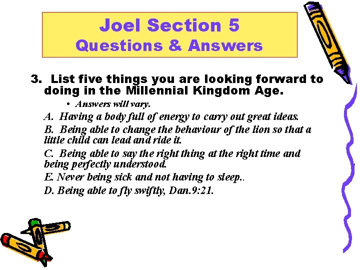 Joel Section 5 Questions & Answers 3. List five things you are looking forward