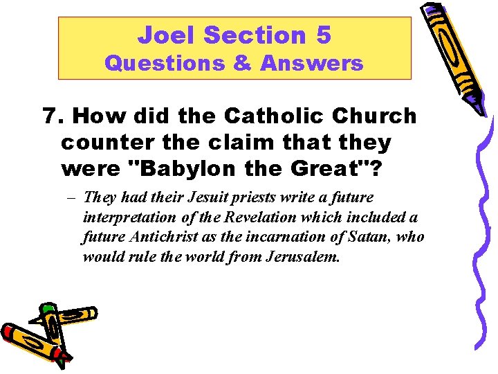 Joel Section 5 Questions & Answers 7. How did the Catholic Church counter the