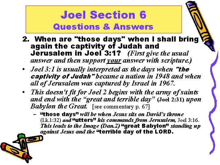 Joel Section 6 Questions & Answers 2. When are "those days" when I shall