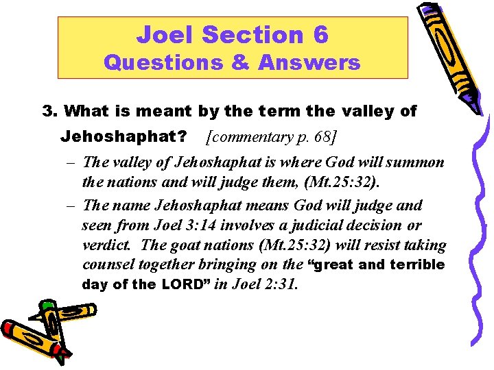 Joel Section 6 Questions & Answers 3. What is meant by the term the
