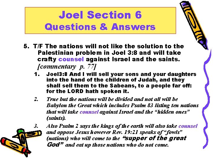Joel Section 6 Questions & Answers 5. T/F The nations will not like the