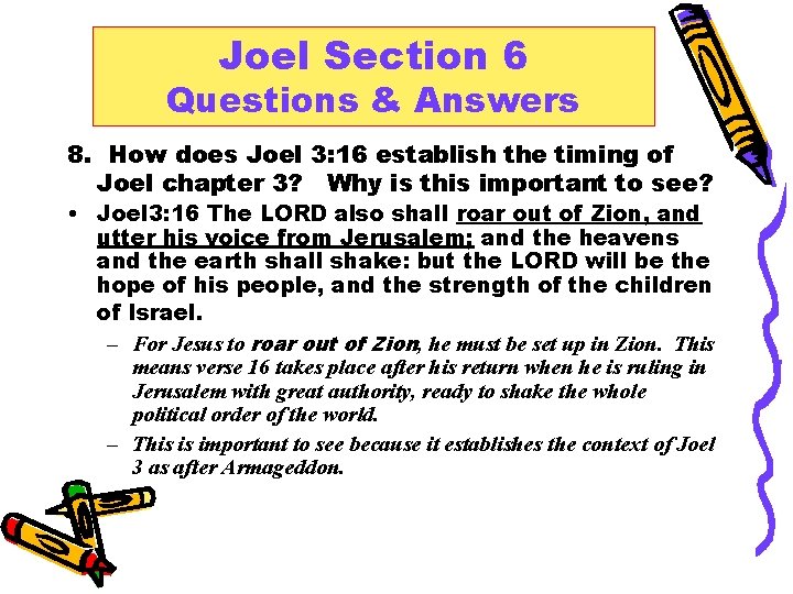 Joel Section 6 Questions & Answers 8. How does Joel 3: 16 establish the
