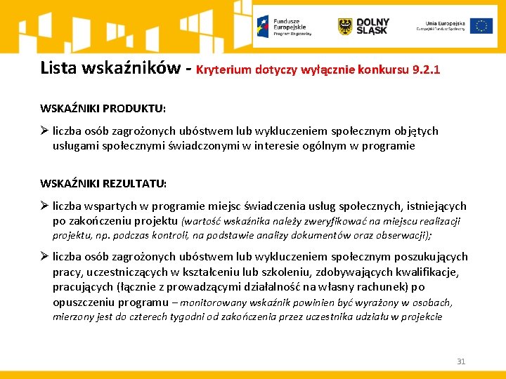 Lista wskaźników - Kryterium dotyczy wyłącznie konkursu 9. 2. 1 WSKAŹNIKI PRODUKTU: Ø liczba