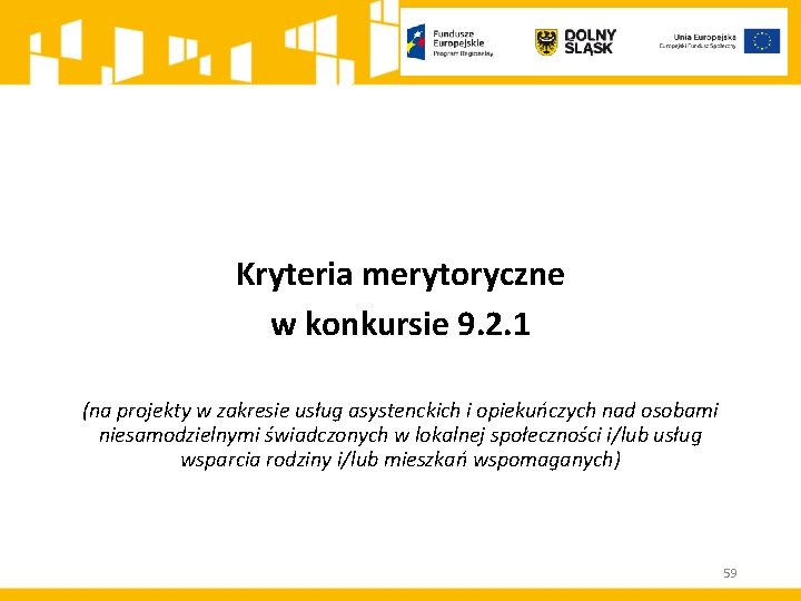 Kryteria merytoryczne w konkursie 9. 2. 1 (na projekty w zakresie usług asystenckich i